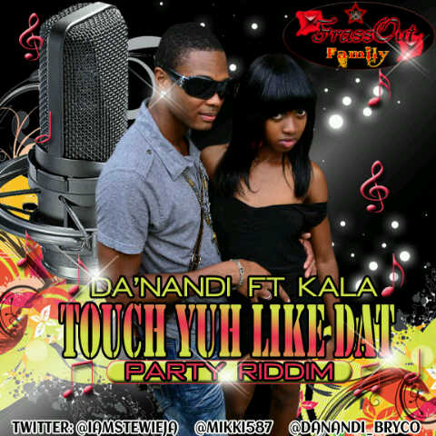 DA' NANDI FT KALA TOUCH YUH LIKE DAT copy