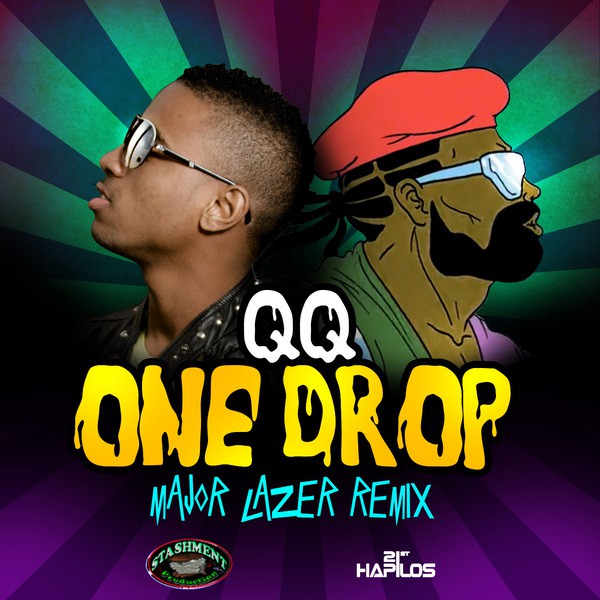 QQ-ONE-DROP-MAJOR-LAZER-REMIX-STASHMENT-PRODUCTION-MAJOR-LAZER