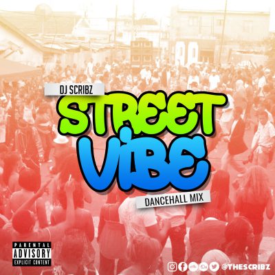 DJ Scribz, Dancehall, DJ, Street Vibe Mixtape, Scribz, 13thStreetPromotions