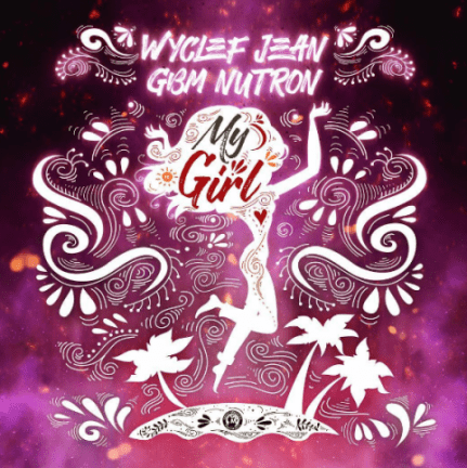 Wyclef, Sasha Mari, GMB Nutron, My Girl, Remix, Trinidad, Haiti, Jamaica, 13thStreetPromotions, Dancehall, Soca