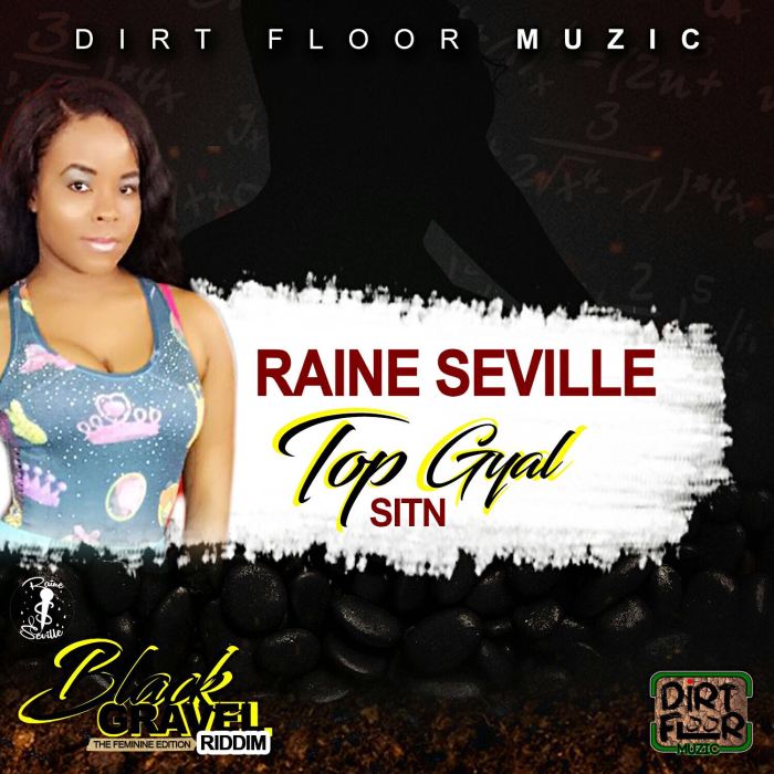 Jamaica, Dancehall, Raine Seville, Singer, 13thStreetPromotions, Top Gyal Sitn, Black Gravel Riddim, Dirt Floor Muzic, Music, Audiomack,
