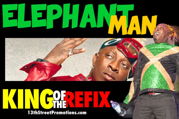 Jamaica, dancehall, Music, Blog, 13thStreetPromotions, 13thStreetPromo, Elephant Man, Elephant Man Jamaica, Remix, Refix, King Of The Refix, Spotify, Spotify Playlist, Caribbean, Di Energy God,