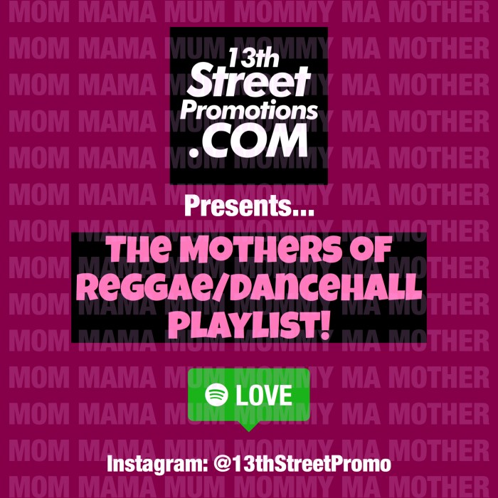 Jamaica, Music, Blog, Dancehall, Reggae, 13thStreetPromotions, 13thStreetPromo, Playlist, Spotify, Spotify Playlist, Happy Mother's Day, Mother's Day, Mama, Mom, Mum, Mommy, Ma, Mama, Caribbean, Deejay, Singer, Female Artists,