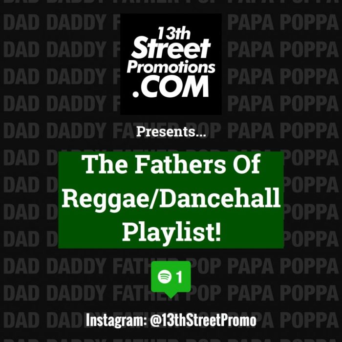 Jamaica, Music, Blog, Dancehall, Reggae, 13thStreetPromotions, 13thStreetPromo, Playlist, Spotify, Spotify Playlist, Happy Father's Day, Father's Day, Dad, Daddy, Papa, Poppa, Pop, Father, Caribbean, Deejay, Singer,