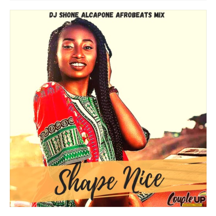 Jamaica, Africa, Ghana, Nigeria, Kenya, Serbia, Couple Up, Music, Dancehall, Afrobeats, Mixtape, Shape Nice, Mix, DJ, DJ Shone Alcapone, Caribbean, Party