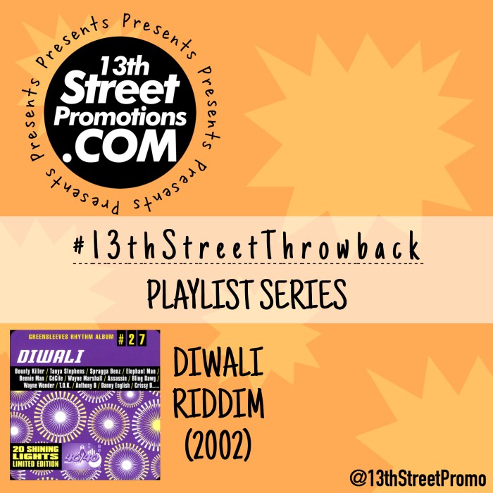 Jamaica, Dancehall, Afrobeats, Hip Hop, Pop Music, Reggae, Music, Blog, 13thStreetPromotions, #13thStreetThrowback, Riddim, Playlist, Diwali Riddim, Tidal, Apple Music, Spotify, Caribbean, Rihanna, Sean Paul, Brick & Lace, Buju Banton, Bounty Killer, Wayne Marshall, Tiwa Savage,