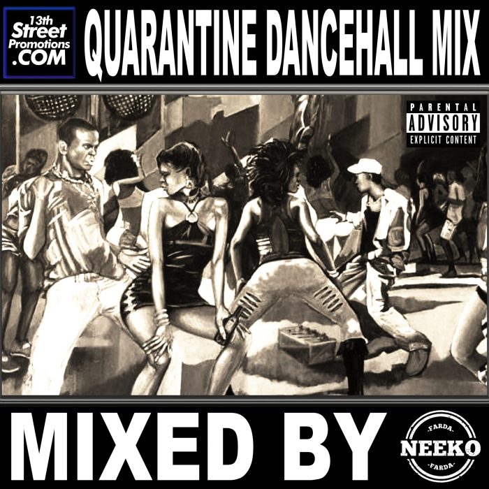 13thSP x Farda Neeko - Quarantine Dancehall Mix Cyprus UK England Jamaica Dancehall Mix Music Mixtape 13thStreetPromotions 13thStreetPromo Quarantine Covid19 Coronavirus Caribbean