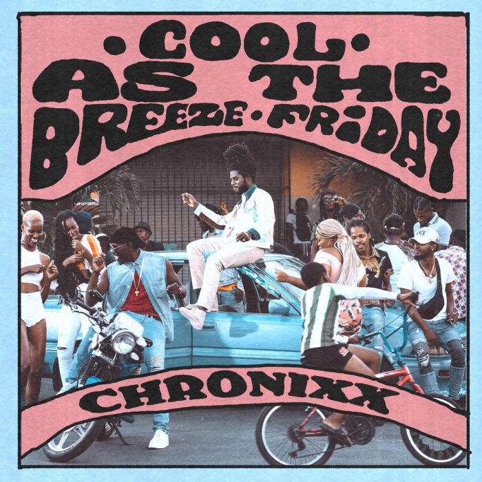 Chronixx - Cool As The Breeze/Friday Dancehall Reggae Music 13thStreetPromotions 13thStreetPromo ChronDada ChronixxMusic Caribbean