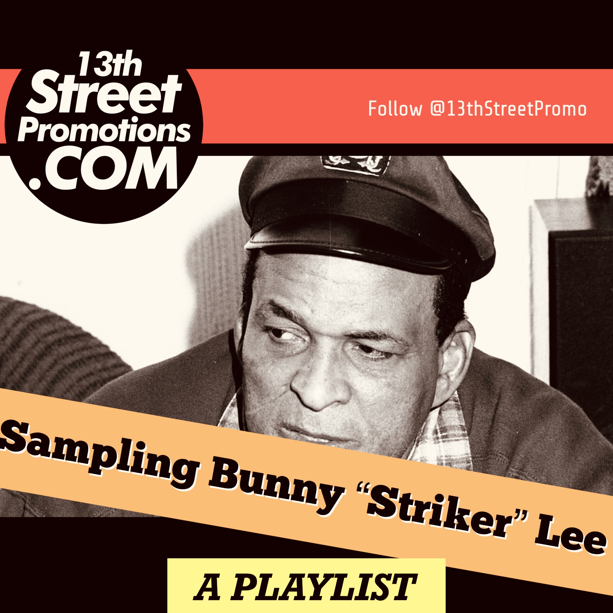 Jamaica Dancehall Hip Hop Reggae Music 13thStreetPromo 13thStreetPromotions Bunny Lee Bunny Striker Lee Playlist Spotify Tidal Caribbean