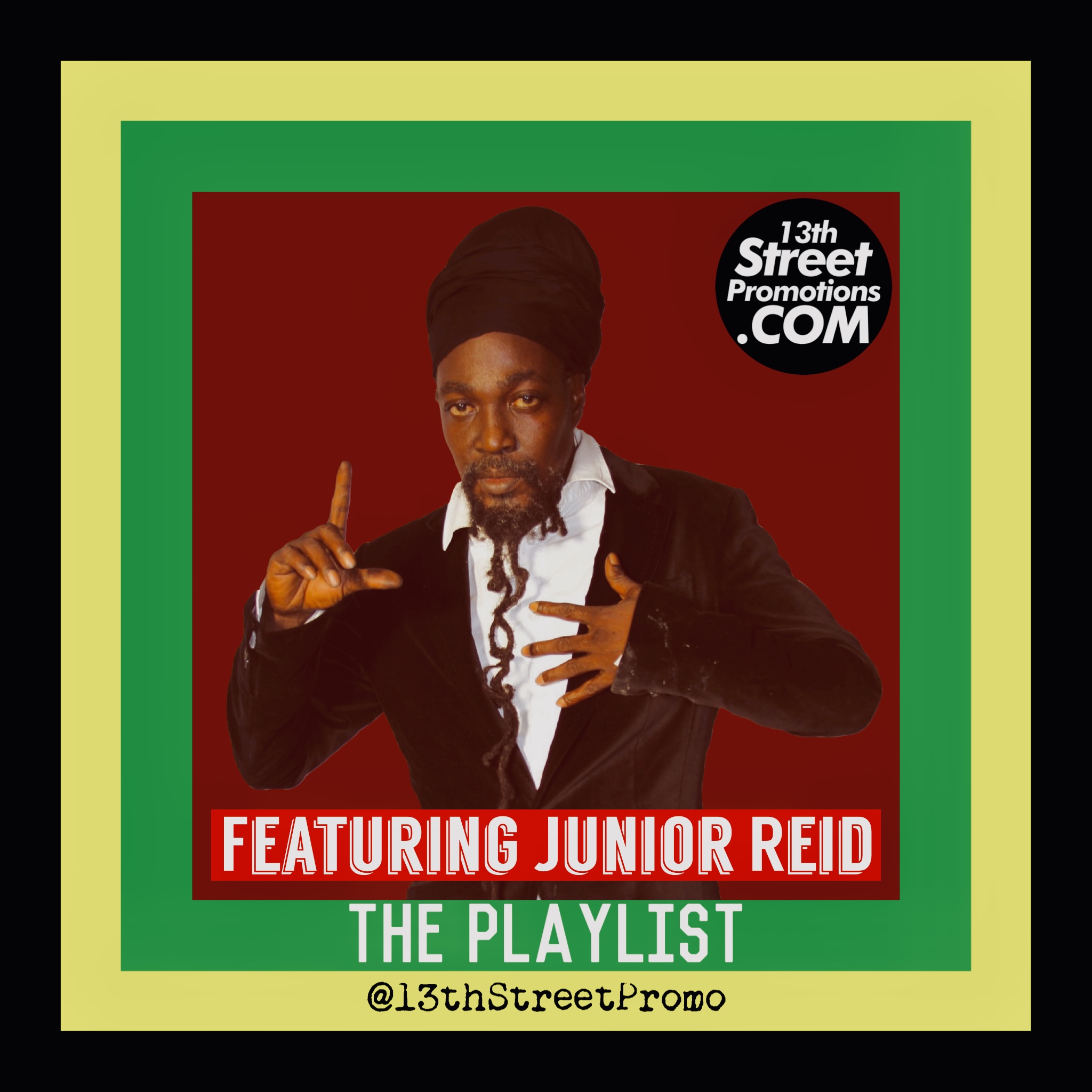 Featuring-Junior-Reid-The-Playlist Jamaica Dancehall Reggae Hip Hop Pop Music Blog 13thStreetPromotions 13thStreetPromo Junior Reid Caribbean Playlist Spotify Tidal