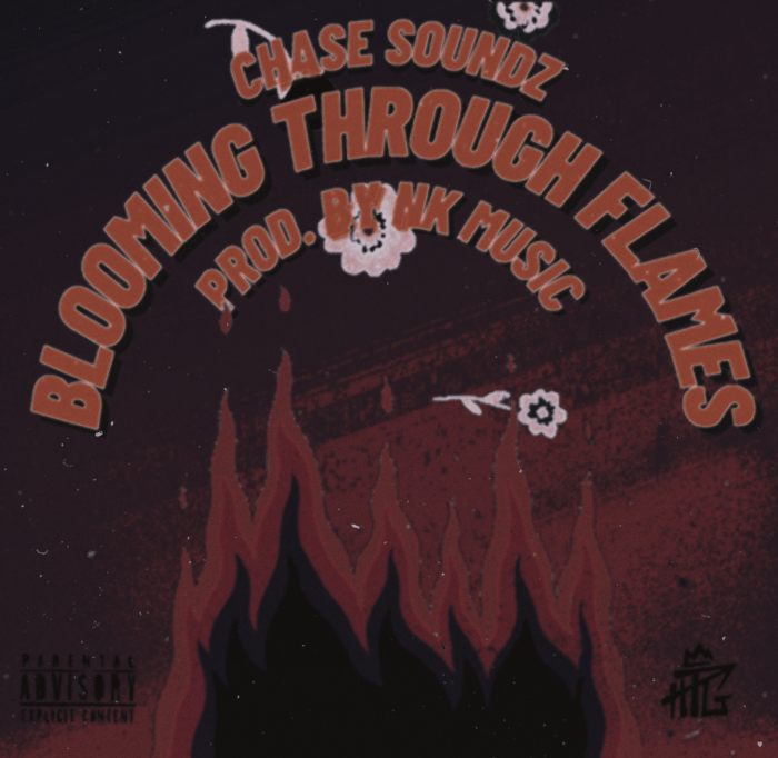 Chase Soundz - "Blooming Through Flames" on 13thStreetPromotions.com #HipHop