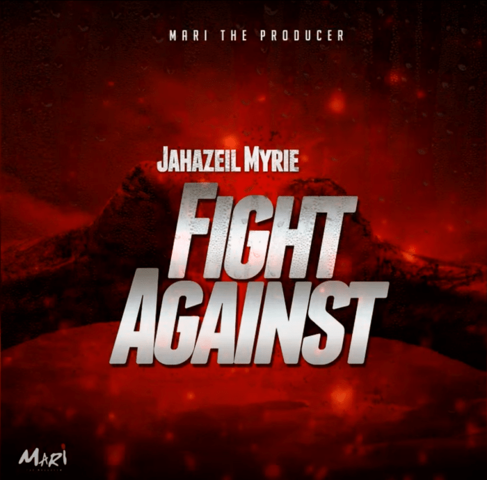 Jahazeil Myrie "Fight Against" on 13thStreetPromotions.com #Jamaica #Dancehall #Music