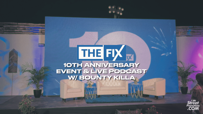 The Fix Celebrates 10 Years With Bounty Killa on 13thStreetPromotions.com #Jamaica #Entertainment #LiveEvent #Podcast #13thStreetPromotions #Music #TheFixJA #BountyKilla #Dancehall #Recap #Youtube #Video #TheCove #Kingston #Caribbean #13thStreetVisuals #13thStreetMusic