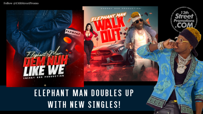 Elephant Man "Dem Nuh Like We" & "Walk Out" on 13thStreetPromotions.com #Jamaica #Dancehall #Music #13thStreetPromotions #ElephantMan #DemNuhLikeWe #WalkOut #EnergyGodProductions #EleDiEnergyGod #Caribbean