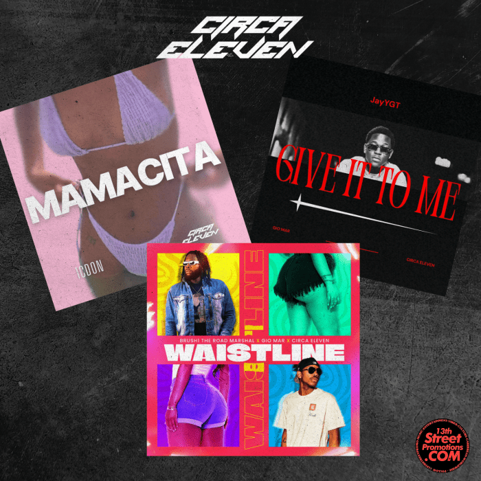 Circa Eleven on 13thStreetPromotions.com #Jamaica #Dancehall #Soca #Music #13thStreetPromotions #CircaEleven #Giomar #JayYGT #1CDon #Brush1 #Brush1TheRoadMarshal #CircaEleven #Mamacita #Waistline #GiveItToMe #Caribbean