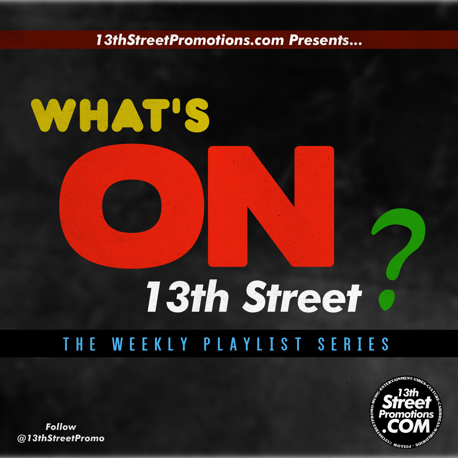 "What's On 13th Street?" Playlist on 13thStreetPromotions.com #Jamaica #Dancehall #PopMusic #Reggae #HipHop #Music #13thStreetPromotions #Playlist #WhatsOn13thStreet #SpotifyPlaylist #Caribbean